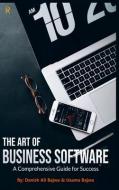 The Art of Business Software: A Comprehensive Guide for Success di Danish Ali Bajwa, Usama Bajwa edito da DIANA