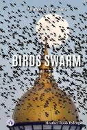 Birds Swarm di Heather Rook Bylenga edito da North Star Editions