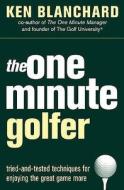 The One Minute Golfer di Kenneth H. Blanchard edito da Harpercollins Publishers