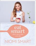Eat Smart di Niomi Smart edito da Harpercollins Publishers