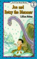 Joe and Betsy the Dinosaur di Lillian Hoban edito da HARPERCOLLINS