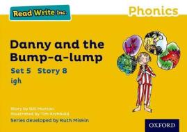 Read Write Inc. Phonics: Yellow Set 5 Storybook 8 Danny and the Bump-a-lump di Gill Munton edito da Oxford University Press