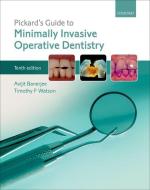 Pickard's Guide to Minimally Invasive Operative Dentistry di Avijit Banerjee, Timothy F. Watson edito da Oxford University Press