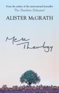 Mere Theology di Alister Mcgrath edito da SPCK Publishing