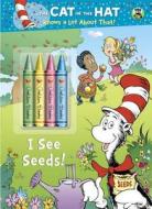 I See Seeds! (Dr. Seuss/Cat in the Hat) di Golden Books edito da Golden Books
