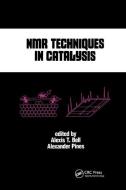 NMR Techniques in Catalysis di Alexis T. Bell edito da Taylor & Francis Ltd