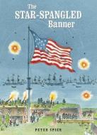 The Star-Spangled Banner di Peter Spier edito da RANDOM HOUSE