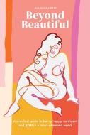 Beyond Beautiful di Anuschka Rees edito da Random House LCC US