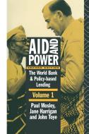 Aid and Power - Vol 1 di Jane Harrigan, Paul Mosley, John Toye edito da Taylor & Francis Ltd