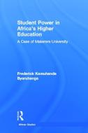 Student Power In Africa's Higher Education di Frederick K. Byaruhanga edito da Taylor & Francis Ltd