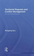 Territorial Disputes and Conflict Management di Rongxing (Peking University Guo edito da Taylor & Francis Ltd