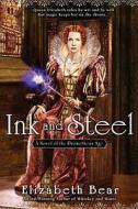 Ink and Steel di Elizabeth Bear edito da Roc