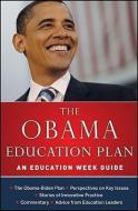 The Obama Education Plan: An Education Week Guide di Education Week edito da JOSSEY BASS