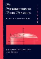 An Introduction to Fluid Dynamics di Stanley Middleman, Middleman edito da John Wiley & Sons