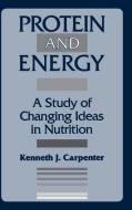 Protein and Energy di Kenneth Carpenter edito da Cambridge University Press