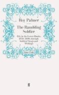 The Rambling Soldier di Roy Palmer edito da FABER & FABER