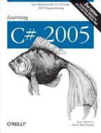Learning C# 2005 di Jesse Liberty edito da O'reilly Media, Inc, Usa