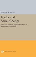 Blacks and Social Change di James W. Button edito da Princeton University Press