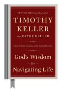 God's Wisdom for Navigating Life: A Year of Daily Devotions in the Book of Proverbs di Timothy Keller, Kathy Keller edito da VIKING HARDCOVER