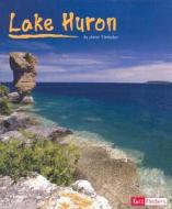 Lake Huron di Anne Ylvisaker edito da Capstone Press(MN)