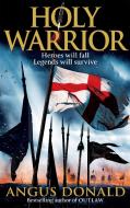 Holy Warrior di Angus Donald edito da Little, Brown Book Group