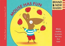 Mouse Has Fun di Phyllis Root edito da Candlewick Press (MA)