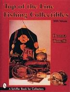 Top of the Line Fishing Collectibles di Donna Tonelli edito da Schiffer Publishing Ltd