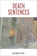 Death Sentences di Suzanne Myre edito da University of Ottawa Press