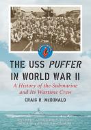The USS ""Puffer"" in World War II di Craig R. McDonald edito da McFarland