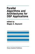 Parallel Algorithms and Architectures for DSP Applications edito da Springer US