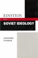 Einstein and Soviet Ideology di Alexander Vucinich edito da Stanford University Press