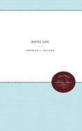 Hotel Life di Norman S. Hayner edito da The University Of North Carolina Press