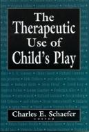 Therapeutic Use of Child's Play di Charles E. Schaefer edito da Jason Aronson Inc. Publishers
