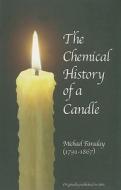 The Chemical History of a Candle di Michael Faraday edito da Cherokee Publishing Company (GA)