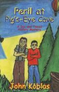 Peril at Pig's Eye Cave di John Koblas edito da North Star Press of St. Cloud