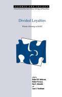 Divided Loyalties: Whistle-Blowing at Bart di Robert M. Anderson, Robert Perrucci, Dan E. Schendel edito da PURDUE UNIV PR