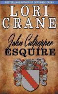 John Culpepper, Esquire di Lori Crane edito da Lori Crane Entertainment Incorporated