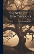 Science of the New Thought di Erastus Whitford Hopkins edito da LEGARE STREET PR