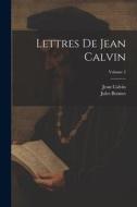 Lettres De Jean Calvin; Volume 2 di Jules Bonnet, Jean Calvin edito da LEGARE STREET PR