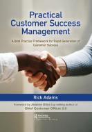 Practical Customer Success Management di Rick Adams edito da Taylor & Francis Ltd