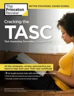Cracking the TASC (Test Assessing Secondary Completion) di Princeton Review edito da PRINCETON REVIEW