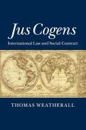 Jus Cogens di Thomas Weatherall edito da Cambridge University Press
