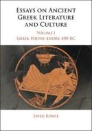 Essays On Ancient Greek Literature And Culture di Ewen Bowie edito da Cambridge University Press