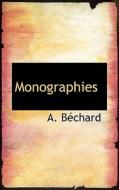 Monographies di A Bchard edito da Bibliolife