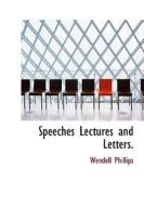 Speeches Lectures And Letters. di Wendell Phillips edito da Bibliolife