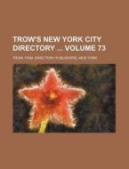 Trow's New York City Directory Volume 73 di Firm Trow edito da Rarebooksclub.com