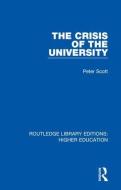 The Crisis Of The University di Peter Scott edito da Taylor & Francis Ltd