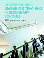 Understanding Learning and Teaching in Secondary Schools di Alison Hramiak edito da Taylor & Francis Ltd