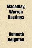 Macaulay, Warren Hastings di Kenneth Deighton edito da General Books