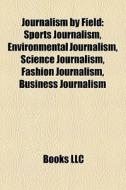 Journalism By Field: Sports Journalism, di Books Llc edito da Books LLC, Wiki Series